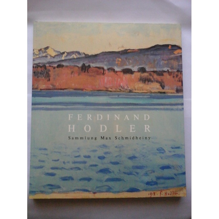 FERDINAND  HODLER  -  Sammlung Max Schmidheiny * (Colectia  Max Schmidheiny) 